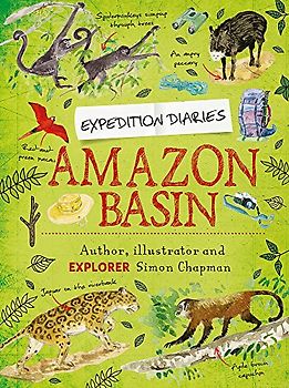 Amazon Basin (Expedition Diaries, Band 1)
