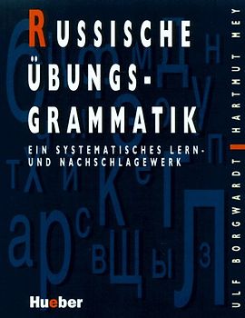 Russische Übungsgrammatik. Ein systematisches Lern- und Nachschlagewerk