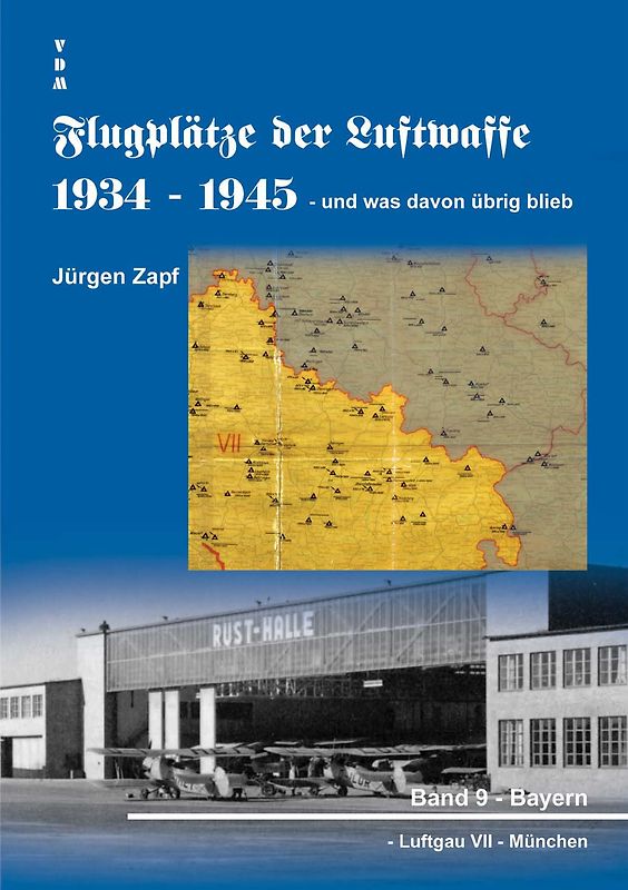Flugplätze der Luftwaffe 1934-45 und was davon übrigblieb / Flugplätze der Luftwaffe 1934 - 1945 und was davon übrig blieb