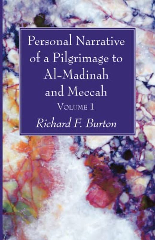 Personal Narrative of a Pilgrimage to Al-Madinah and Meccah, Volume 1