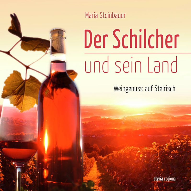 Der Schilcher und sein Land