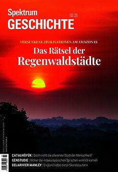 Spektrum Geschichte 2/2025 - Das Rätsel der Regenwaldstädte