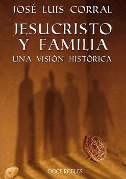 Jesucristo y familia : una visión histórica