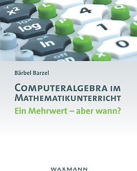 Computeralgebra im Mathematikunterricht