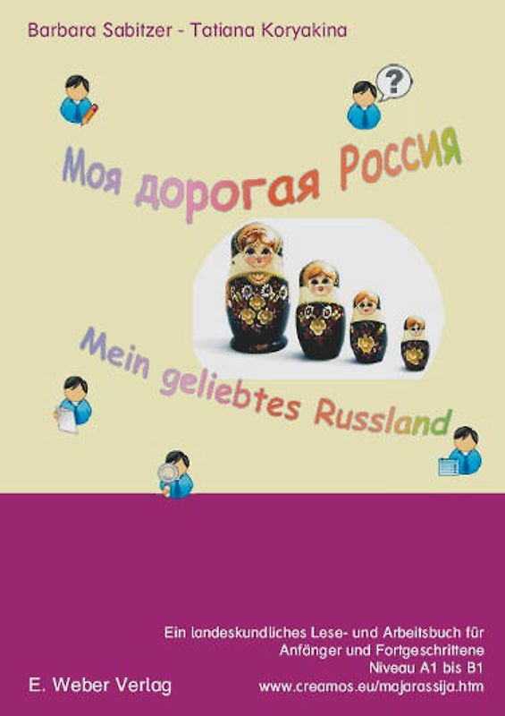 Moja dorogaja Rossija - mein geliebtes Russland. Ein Lese- und Übungsbuch mit online-Übungen