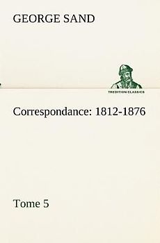 Correspondance, 1812-1876 - Tome 5