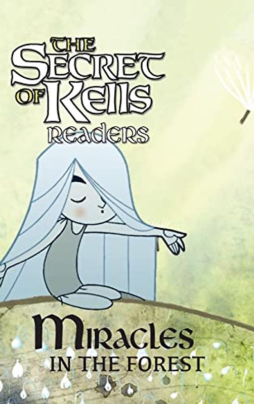 Miracles in the Forest (The Secret of Kells Readers)