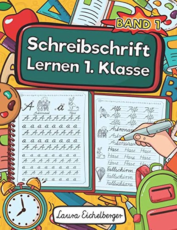 Schreibschrift Lernen 1. Klasse - Band 1: Schulausgangsschrift (SAS) Übungen Für Kinder. Das Alphabet In Kursiven Buchstaben Schreiben Lernen. Inkl. Groß- Und Kleinbuchstaben Und Ganzer Wörter.