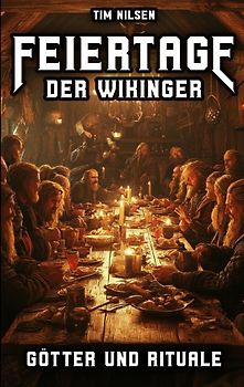 Feiertage der Wikinger - Götter und Rituale