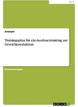 Trainingsplan für ein Ausdauertraining zur Gewichtsreduktion