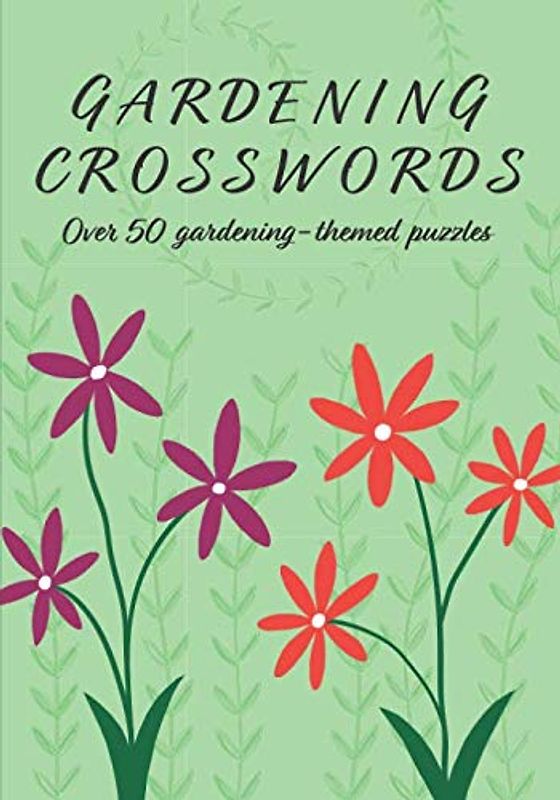 Gardening Crosswords: Over 50 gardening-themed puzzles