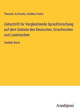Zeitschrift für Vergleichende Sprachforschung auf dem Gebiete des Deutschen, Griechischen und Lateinischen