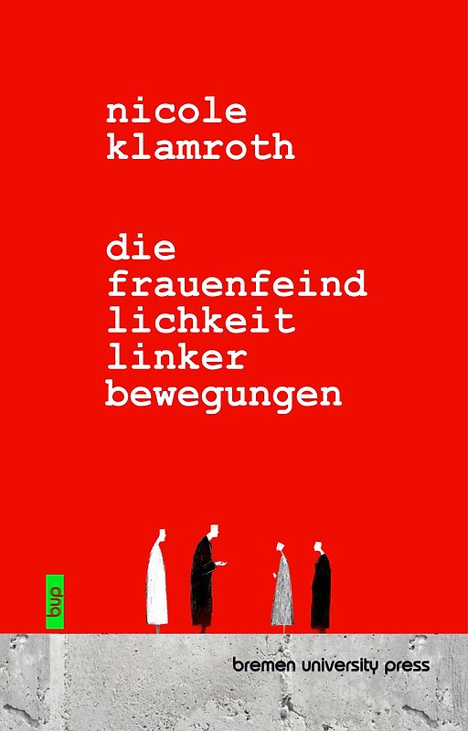 Die Frauenfeindlichkeit linker Bewegungen