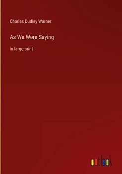 As We Were Saying: in large print