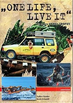 One life, live it. 20 Jahre Camel Trophy von den Anfängen bis heute