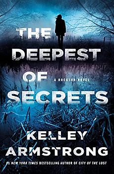 The Deepest of Secrets: A Rockton Novel (Rockton, 7)