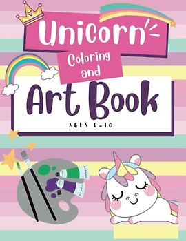 Unicorn coloring and art book ages 6-10: 60 unicorn 120 Pages 8.5”x11” with Big Easy & Simple Drawings for Boys and Girls, Gift For Unicorn Lovers Coloring and Activity Books