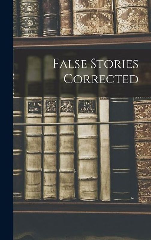 False Stories Corrected