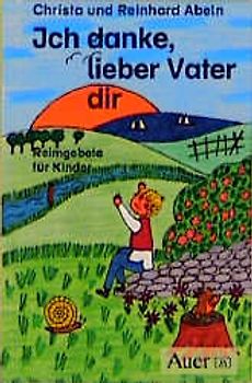 Ich danke, lieber Vater, dir