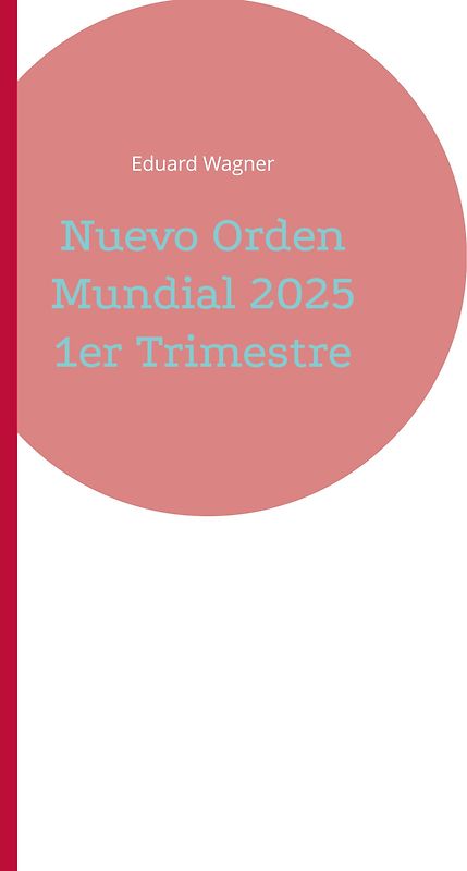 Nuevo Orden Mundial 2025 1er Trimestre