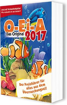 O-Ei-A 2017 - Das Original - Der Preisführer für alles aus dem Überraschungsei!