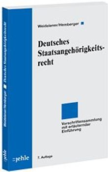 Deutsches Staatsangehörigkeitsrecht. Vorschriftensammlung mit erläuternder Einführung