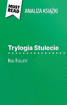 Trylogia Stulecie ksi¿¿ka Ken Follett (Analiza ksi¿¿ki)