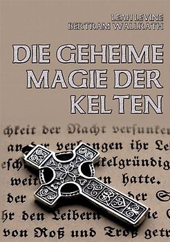 Die geheime Magie der Kelten