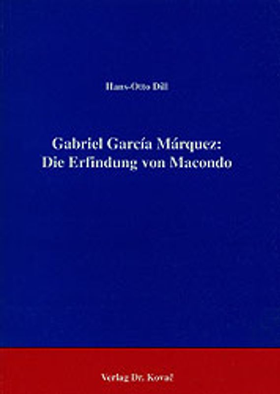 Gabriel Garcia Mârquez: Die Erfindung von Macondo