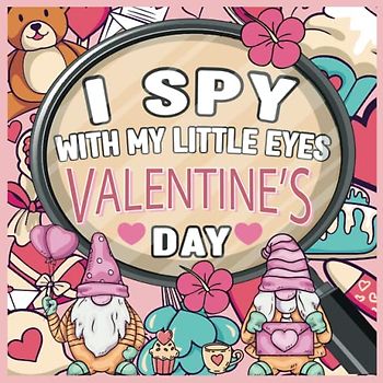 i spy with my little eye valentine's day book for kids ages 2-5: A Fun Activity Book for Toddlers and Preschoolers To Learn Alphabets , gift for kids , boys and girls