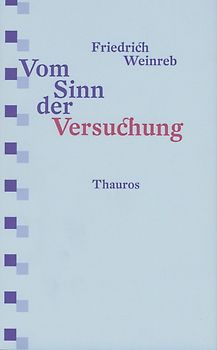 Vom Sinn der Versuchung
