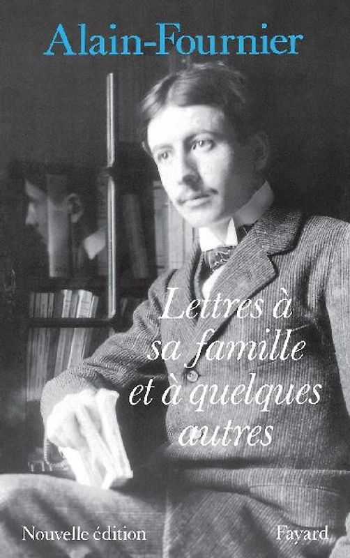 Lettres à sa famille et à quelques autres