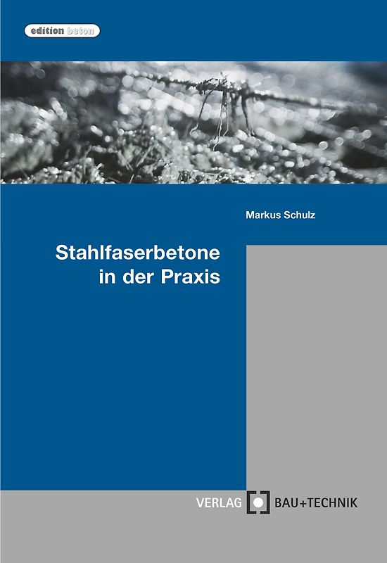 Stahlfaserbetone in der Praxis