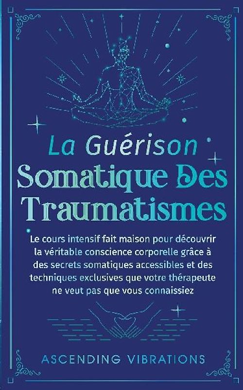 La Guérison Somatique des Traumatismes