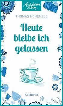 Heute bleibe ich gelassen