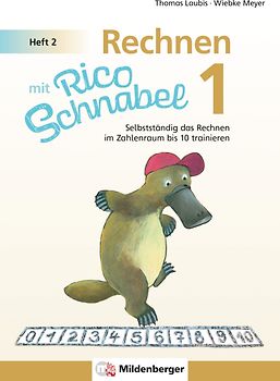 Rechnen mit Rico Schnabel Klasse 1, Heft 2 – Selbstständig das Rechnen im Zahlenraum bis 10 trainieren