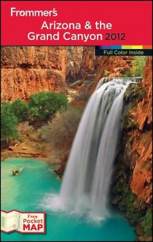 Frommer's Arizona and the Grand Canyon 2012