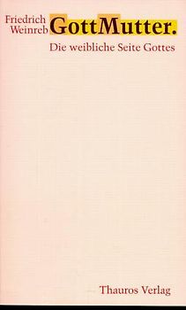 GottMutter. Die weibliche Seite Gottes