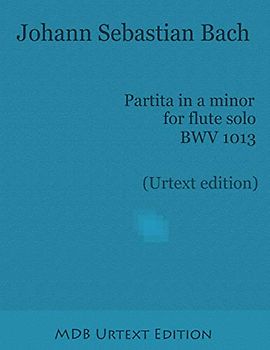 Partita in a minor for flute solo BWV 1013 (Urtext edition)
