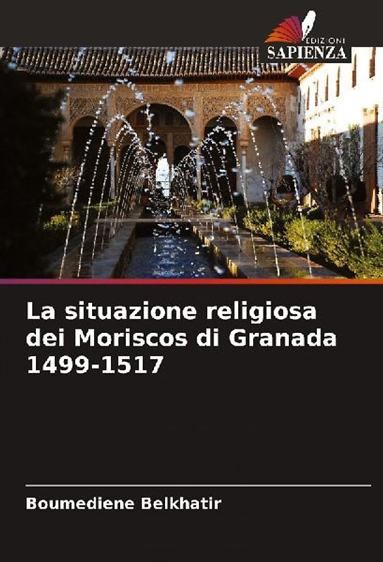 La situazione religiosa dei Moriscos di Granada 1499-1517