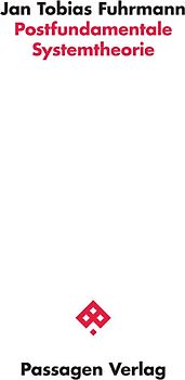 Postfundamentale Systemtheorie