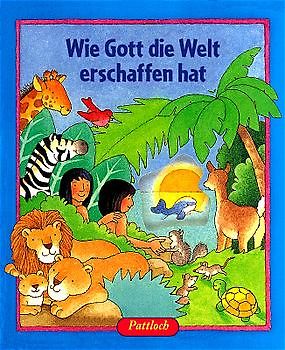 Wie Gott die Welt erschaffen hat