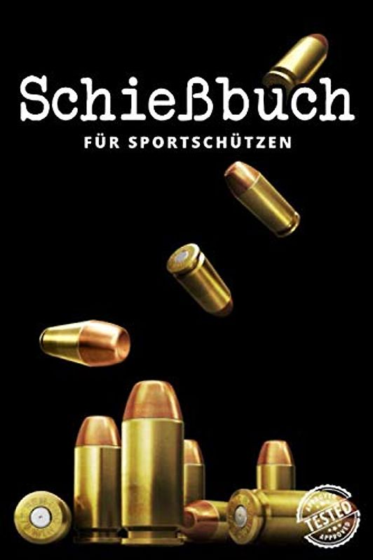 Schießbuch für Sportschützen: A5 I 120 Seiten I Schusstagebuch I Softcover I Schießbuch zum selbst ausfüllen als Nachweis der Schieß- und Trainingsaktivitäten gegenüber der Behörde und dem Verband