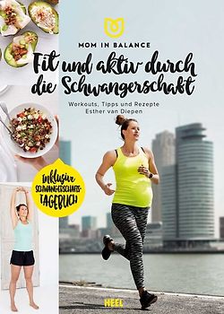 Mom in Balance: Fit und aktiv durch die Schwangerschaft