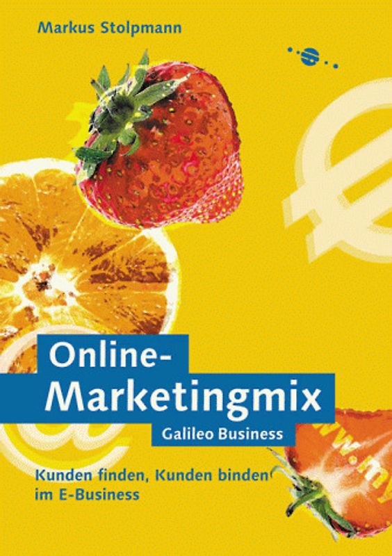 Online-Marketingmix. Kunden finden, Kunden binden im E-Business
