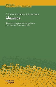 Abanicos : enfoques y propuestas para la traducción y la interpretación en la era global