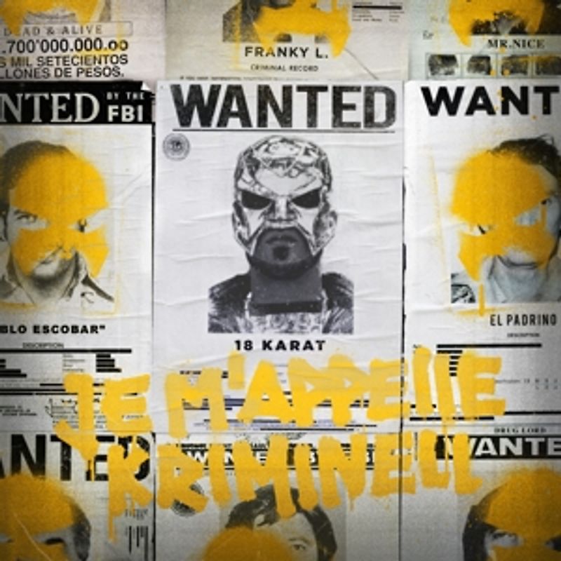 18 Karat - Je M'Appelle Kriminell [2 CDs]