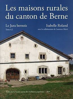 Les maisons rurales du canton de Berne
