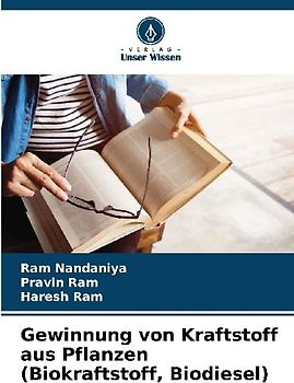 Gewinnung von Kraftstoff aus Pflanzen (Biokraftstoff, Biodiesel)