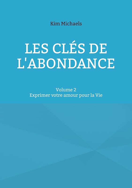 Les clés de l'abondance - Volume 2